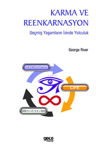 Karma ve Reenkarnasyon;Geçmiş Yaşamların İzinde Yolculuk | George Rive