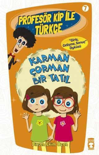 Karman Çorman Bir Tatil; Profesör Kip ile Türkçe - 7, +9 Yaş | Birsen 