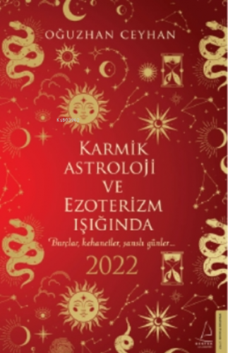 Karmik Astroloji ve Ezoterizm Işığında 2022;Burçlar, Kehanetler, Şansl