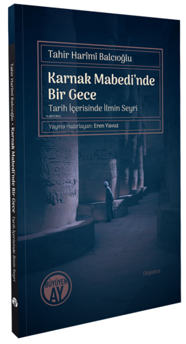 Karnak Mabedi’nde Bir Gece;-Tarih İçerisinde İlmin Seyri- | Tahir Hari