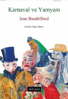 Karnaval ve Yamyam | Jean Baudrillard | Doğu Batı Yayınları