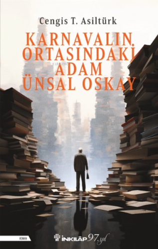 Karnavalın Ortasındaki Adam - Ünsal Oskay | Cengis T. Asıltürk | İnkıl