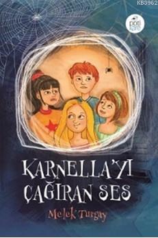 Karnella'yı Çağıran Ses | Melek Turgay | Pötikare Yayınları