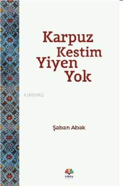 Karpuz Kestim Yiyen Yok | Şaban Abak | Karma Kitaplar