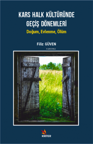 Kars Halk Kültüründe Geçiş Dönemleri ;Doğum, Evlenme, Ölüm | Filiz Güv