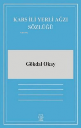 Kars İli Yerli Ağzı Sözlüğü | Gökdal Okay | Luna Yayınları