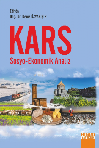 Kars Sosyo-Ekonomik Analiz | Deniz Özyakışır | Detay Yayıncılık