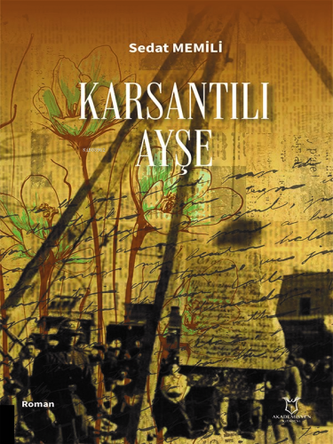 Karsantılı Ayşe | Sedat Memili | Akademisyen Kitabevi