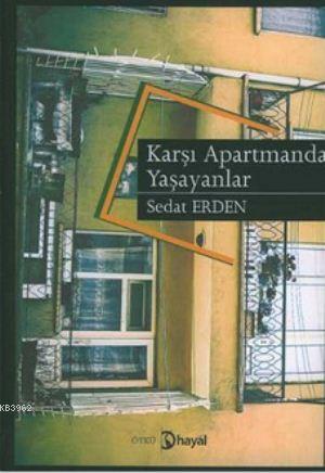 Karşı Apartmanda Yaşayanlar | Sedat Erden | Hayal Yayıncılık