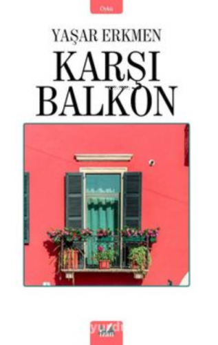 Karşı Balkon | Yaşar Erkmen | İzan Yayıncılık