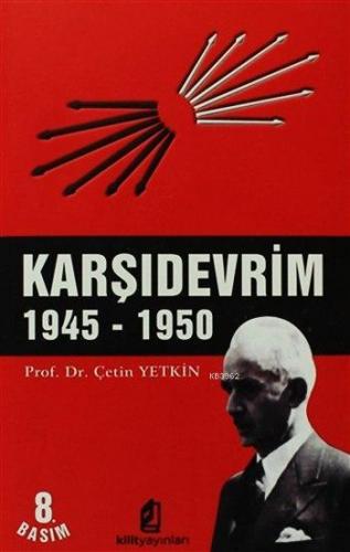 Karşı Devrim 1945 - 1950 | Çetin Yetkin | Kilit Yayınları