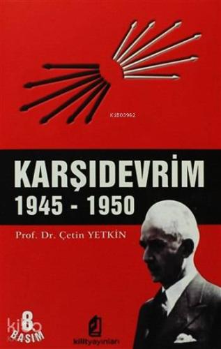 Karşı Devrim 1945 - 1950 | Çetin Yetkin | Kilit Yayınları