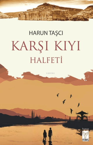 Karşı Kıyı;Halfeti | Harun Taşçı | Feniks Kitap