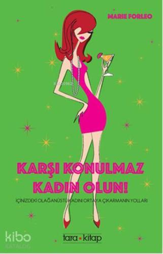 Karşı Konulmaz Kadın Olun! | Marie Forleo | Tara Kitap