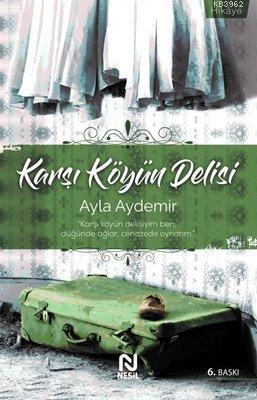 Karşı Köyün Delisi | Ayla Aydemir | Nesil Yayınları