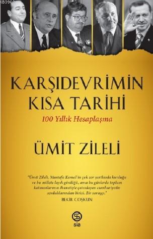 Karşıdevrimin Kısa Tarihi; 100 Yıllık Hesaplaşma | Ümit Zileli | Sia K