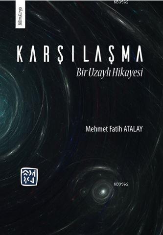 Karşılaşma; Bir Uzaylı Hikayesi | Mehmet Fatih Atalay | Kutlu Yayınevi