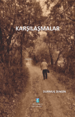 Karşılaşmalar | Durmuş Zengin | Bilimkent Yayınları