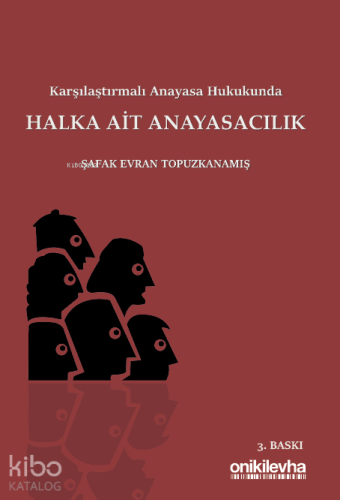 Karşılaştırmalı Anayasa Hukukunda Halka Ait Anayasacılık | Şafak Evran