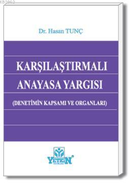 Karşılaştırmalı Anayasa Yargısı | Hasan Tunç | Yetkin Yayınları