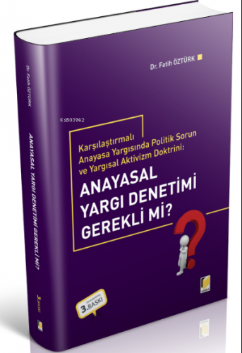 Karşılaştırmalı Anayasa Yargısında Politik Sorun ve Yargısal Aktivizm 