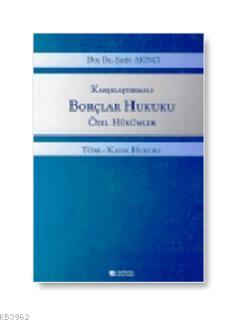 Karşılaştırmalı Borçlar Hukuku Özel Hükümler | Şahin Akıncı | Sayram Y