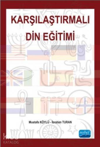 Karşılaştırmalı Din Eğitimi | Mustafa Köylü | Nobel Akademik Yayıncılı