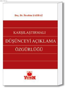 Karşılaştırmalı Düşünceyi Açıklama Özgürlüğü | İbrahim Şahbaz | Yetkin