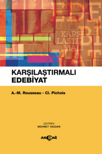 Karşılaştırmalı Edebiyat | Mehmet Yazgan | Akçağ Basım Yayım Pazarlama