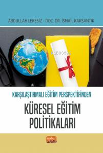 Karşılaştırmalı Eğitim Perspektifinden Küresel Eğitim Politikaları | A