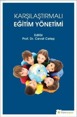 Karşılaştırmalı Eğitim Yönetimi | Cevat Celep | Hiperlink Yayınları