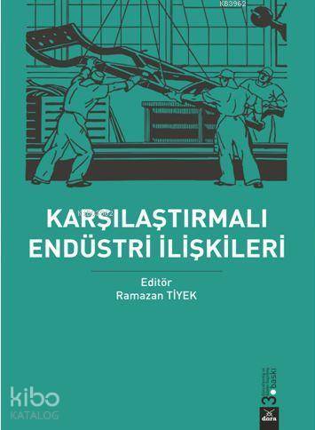 Karşılaştırmalı Endüstri İlişkileri | Ramazan Tiyek | Dora Yayıncılık