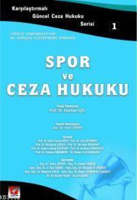 Karşılaştırmalı Güncel Ceza Hukuku Serisi 1 - Spor ve Ceza Hukuku | Ka