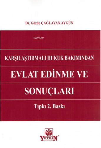 Karşılaştırmalı Hukuk Bakımından Evlat Edinme ve Sonuçları | Gözde Çağ