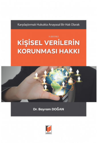 Karşılaştırmalı Hukukta Anayasal Bir Hak Olarak Kişisel Verilerin Koru