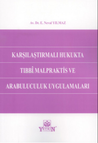 Karşılaştırmalı Hukukta Tıbbi Malpraktis ve Arabuluculuk Uygulamaları 