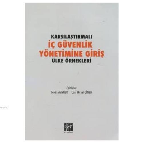 Karşılaştırmalı İç Güvenlik Yönetimine Giriş Ülke Örnekleri | Tekin Av