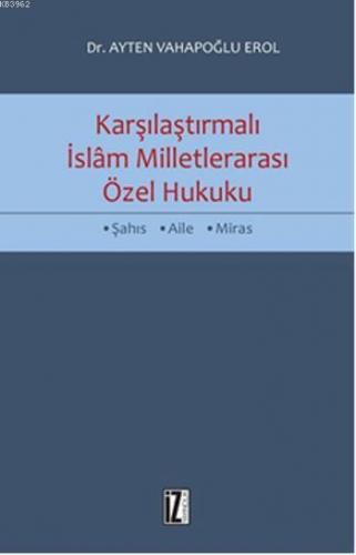 Karşılaştırmalı İslam Milletlerarası Özel Hukuku | Ayten Vahapoğlu Ero