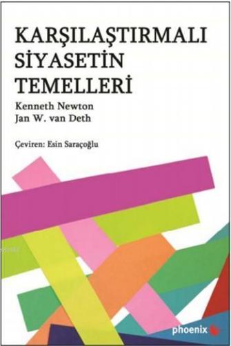 Karşılaştırmalı Siyasetin Temelleri | Kenneth Newton | Phoenix Yayınev