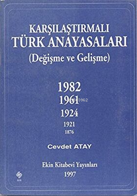 Karşılaştırmalı Türk Anayasaları Cevdet Atay | Cevdet Atay | Ekin Kita