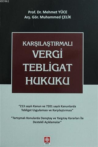 Karşılaştırmalı Vergi Tebligat Hukuku | Muhammed Çelik | Ekin Kitabevi