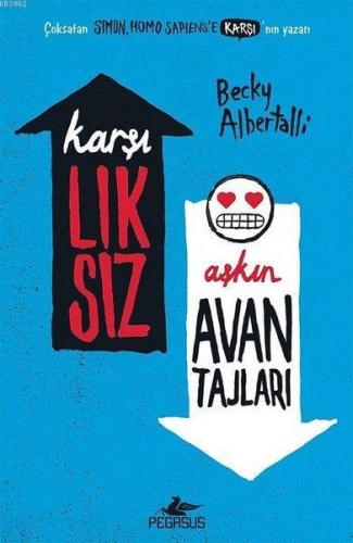 Karşılıksız Aşkın Avantajları | Becky Albertalli | Pegasus Yayıncılık