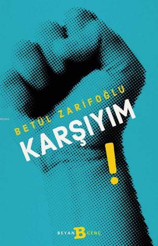 Karşıyım | Betül Zarifoğlu | Beyan Çocuk