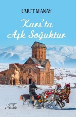 Kars'ta Aşk Soğuktur | Umut Manay | Kuytu Yayınevi