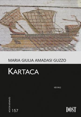 Kartaca | Maria Giulia Amadasi Guzzo | Dost Kitabevi