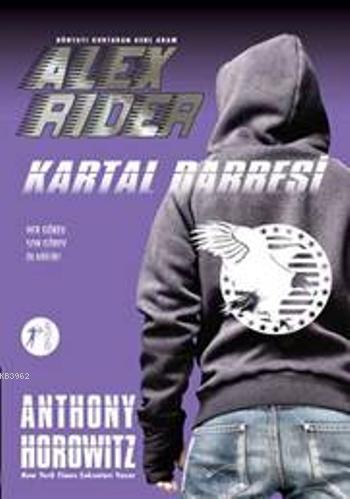 Kartal Darbesi; Dünyayı Kurtaran Genç Adam Alex Rider | Anthony Horowi