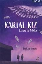 Kartal Kız Evren ve Yıldız | Serhan Kansu | Elma Yayınevi