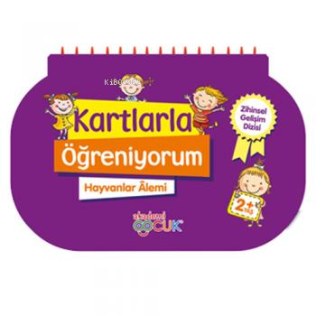 Kartlarla Öğreniyorum - Hayvanlar Alemi | Kolektif | Akademi Çocuk