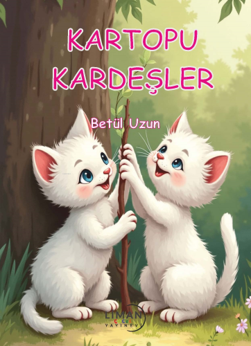 Kartopu Kardeşler | Betül Uzun | Liman Çocuk Yayınevi