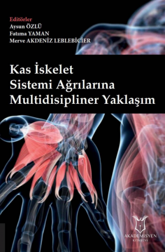 Kas İskelet Sistemi Ağrılarına Multidisipliner Yaklaşım | Aysun Özlü |